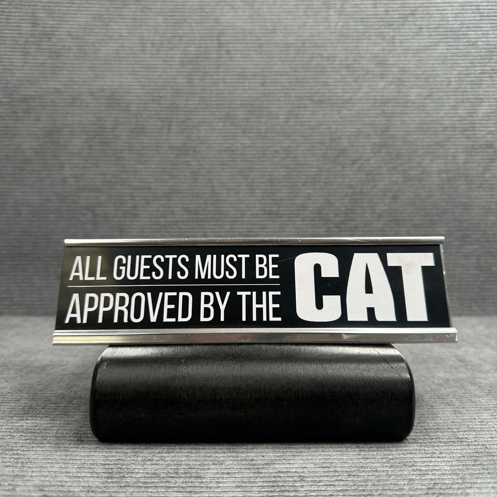 All Guests Must Be Approved By The Cat Novelty‎ Desk Sign Metal Frame 8x2 Black